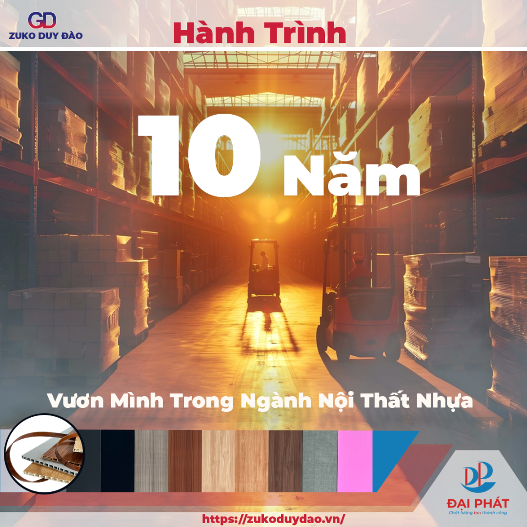 Hành Trình 10 Năm Vươn Mình Trong Ngành Nội Thất Nhựa | Đại Phát x Duy Đào
