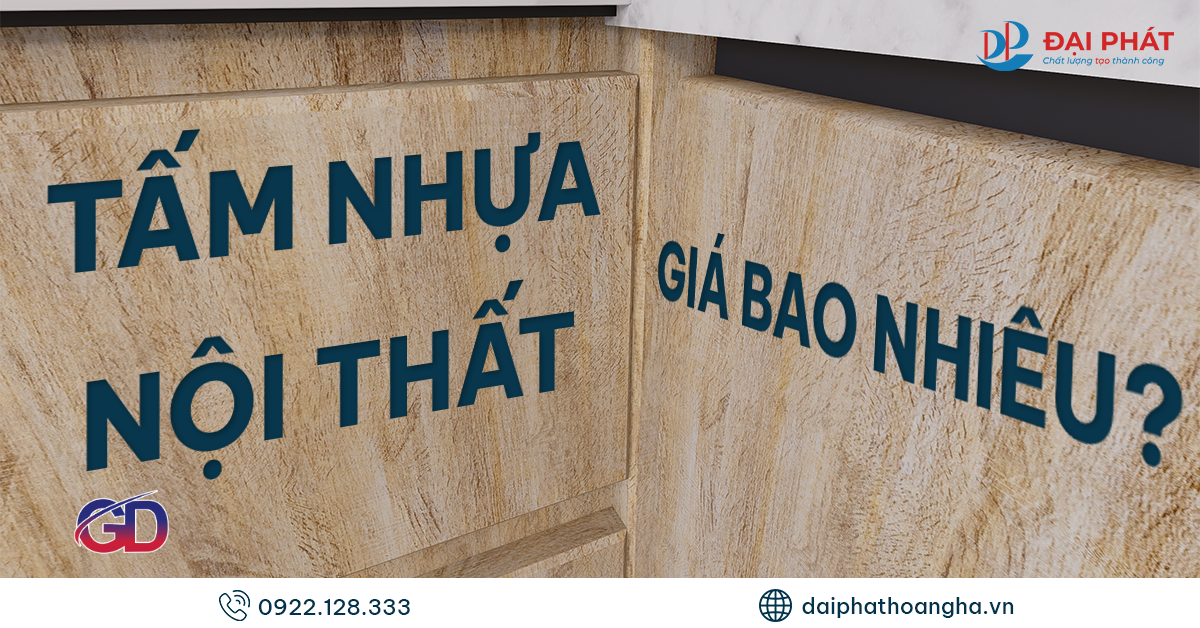 Tấm Nhựa Nội Thất Giá Bao Nhiêu? Bảng Giá Mới Nhất 2025