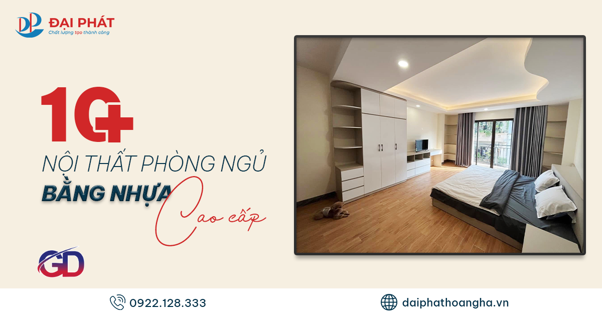 10+ Nội Thất Phòng Ngủ Nhựa Cao Cấp – Lựa Chọn Hoàn Hảo Cho Năm 2025
