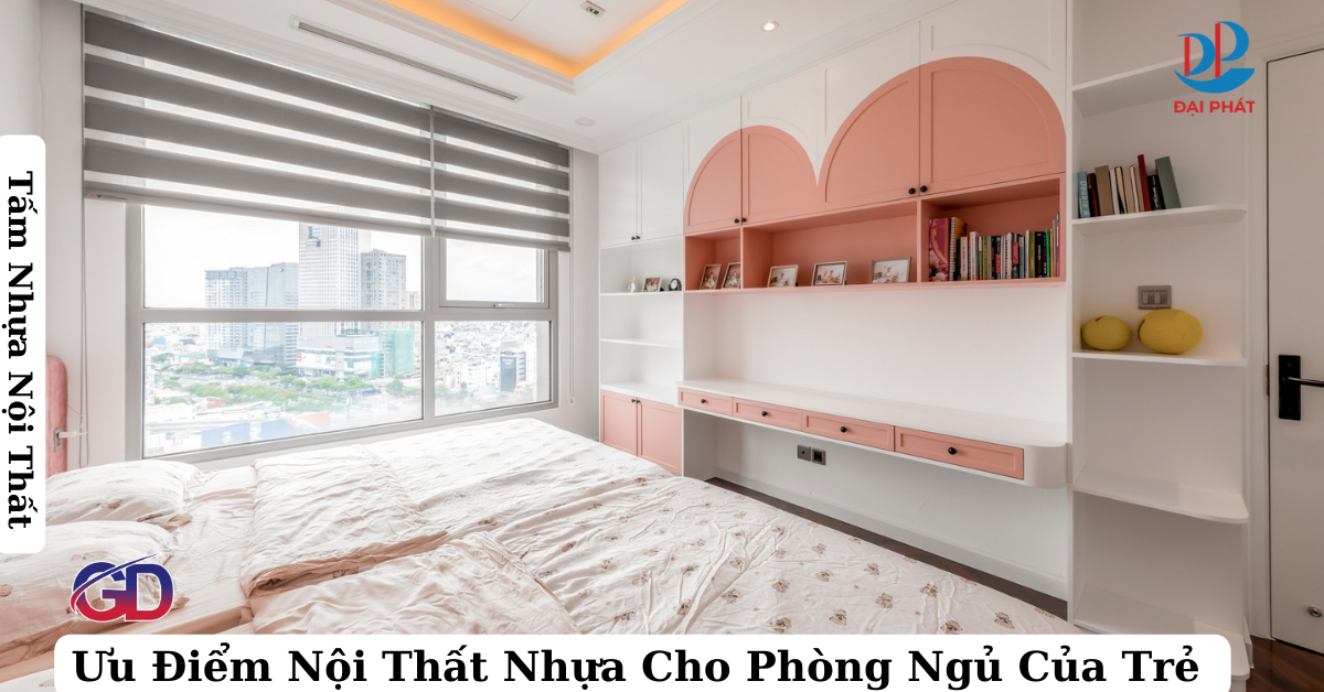 Có Nên Lựa Chọn Nội Thất Nhựa Cho Phòng Ngủ Của Trẻ Trong Năm 2025?